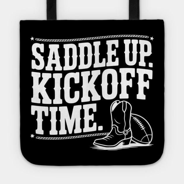 Saddle Up. Kickoff Time. Tote by Frank Ring