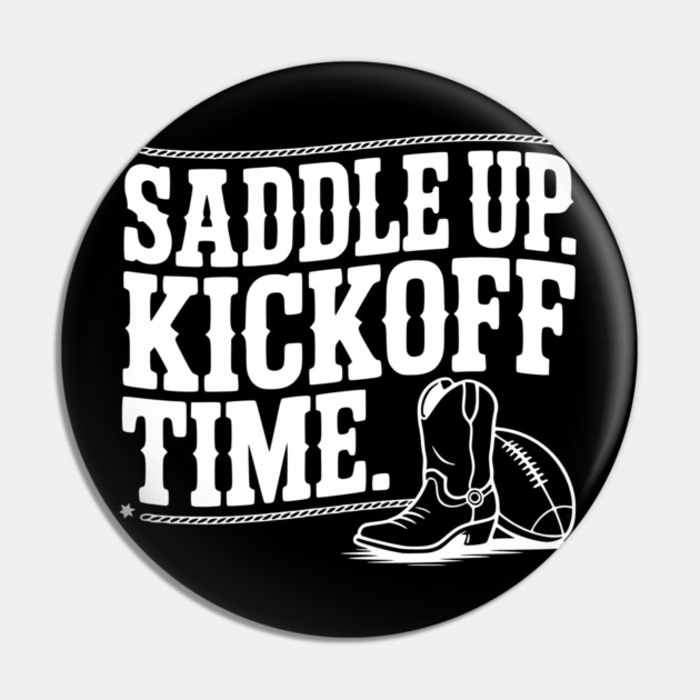 Saddle Up. Kickoff Time. Pin by Frank Ring