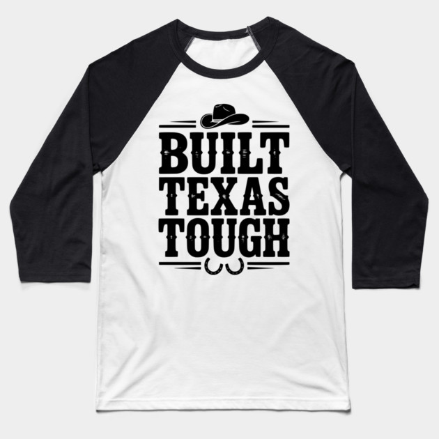 Built Texas Tough Baseball T-Shirt by Frank Ring
