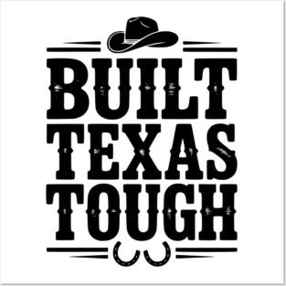 Built Texas Tough Posters and Art
