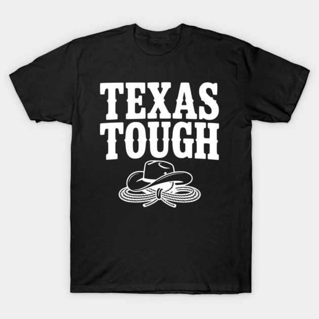 Texas Tough T-Shirt by Frank Ring
