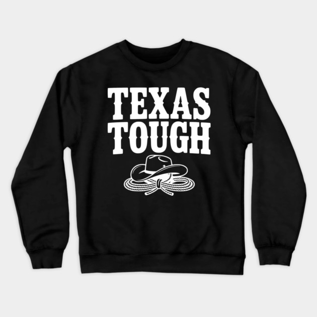 Texas Tough Crewneck Sweatshirt by Frank Ring