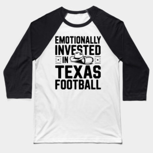 Emotionally Invested in Texas Football Baseball T-Shirt