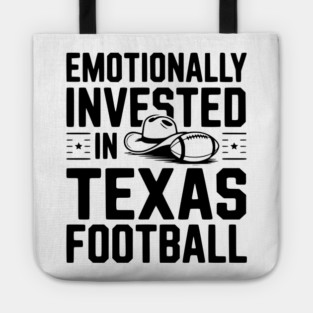 Emotionally Invested in Texas Football Tote