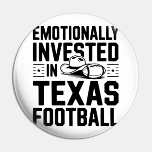 Emotionally Invested in Texas Football Pin