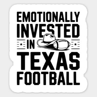 Emotionally Invested in Texas Football Sticker