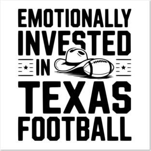 Emotionally Invested in Texas Football Posters and Art
