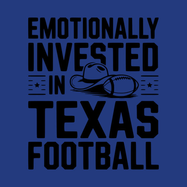 Emotionally Invested in Texas Football by Frank Ring
