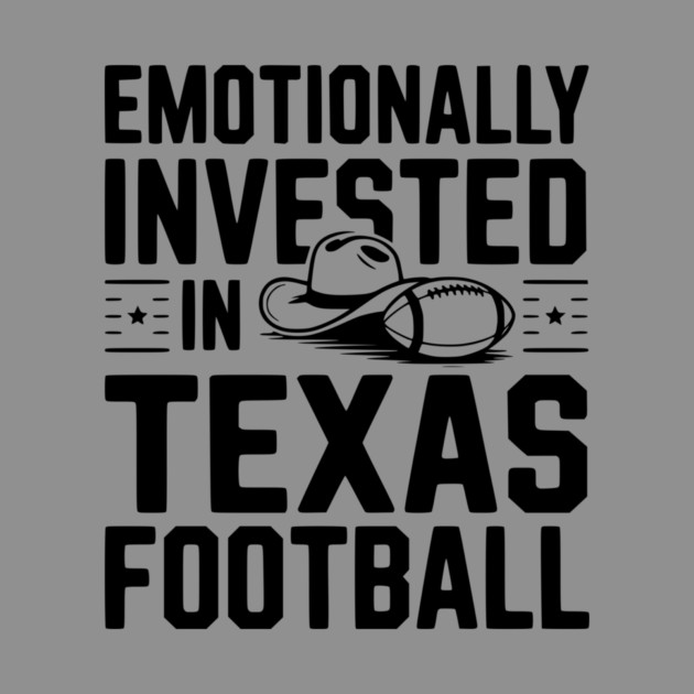 Emotionally Invested in Texas Football by Frank Ring