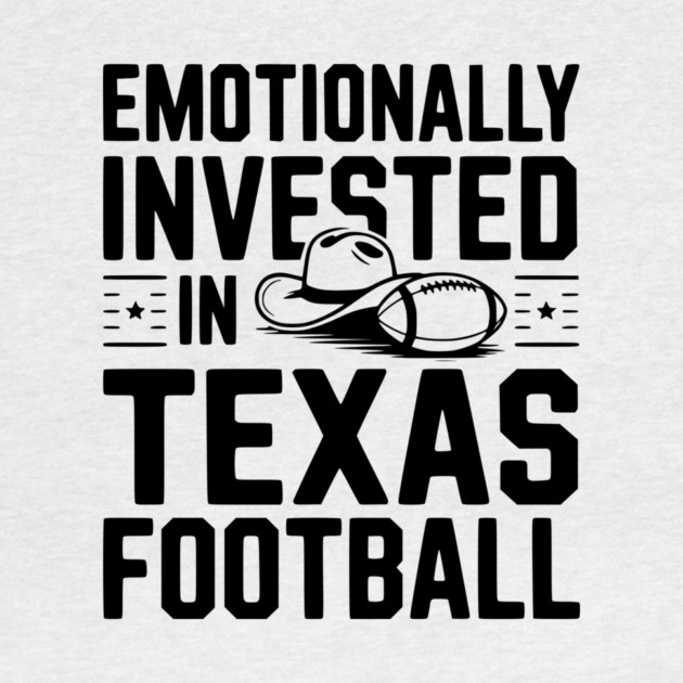 Emotionally Invested in Texas Football by Frank Ring