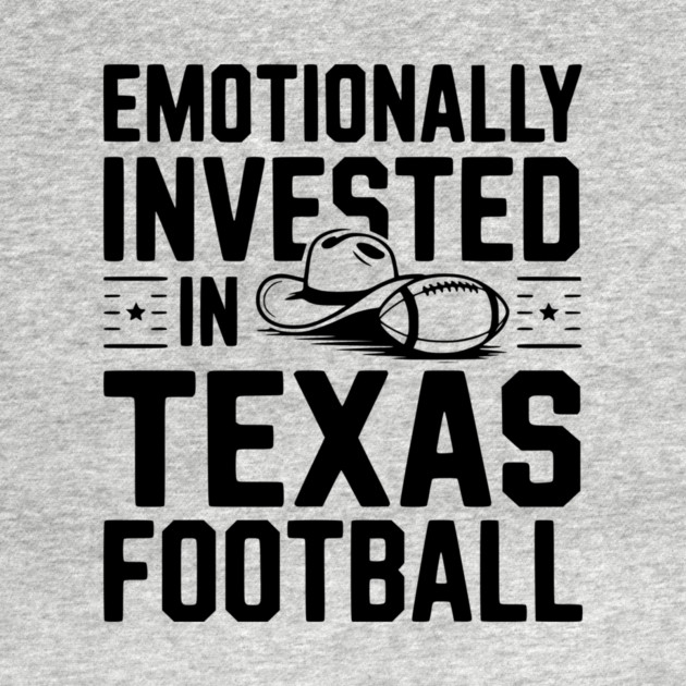 Emotionally Invested in Texas Football by Frank Ring