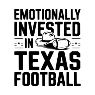 Emotionally Invested in Texas Football T-Shirt