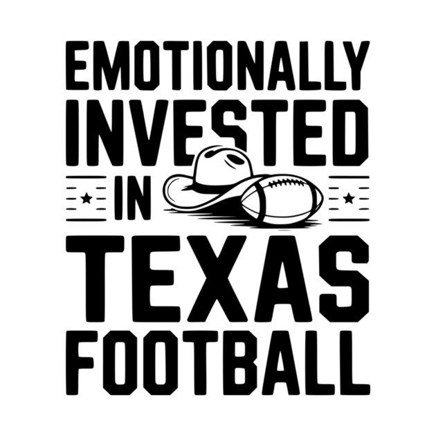 Emotionally Invested in Texas Football by Frank Ring