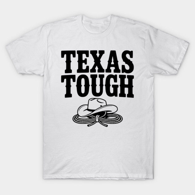 Texas Tough T-Shirt by Frank Ring