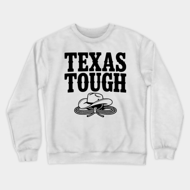 Texas Tough Crewneck Sweatshirt by Frank Ring