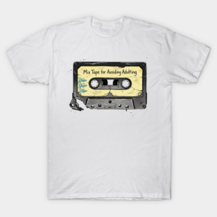 Mix Tape for Avoiding Adulting T-Shirt