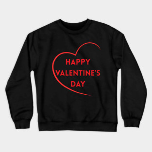Happy Valentine’s Day Crewneck Sweatshirt