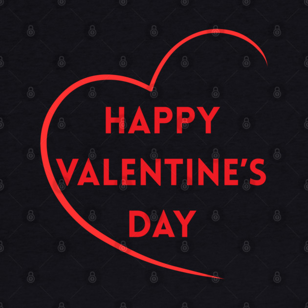 Happy Valentine’s Day by Creatifly Graphic Tees