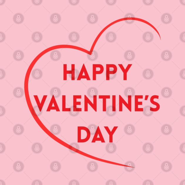 Happy Valentine’s Day by Creatifly Graphic Tees