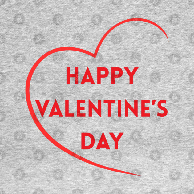 Happy Valentine’s Day by Creatifly Graphic Tees