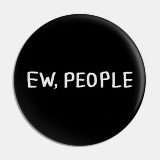 Ew People Pin