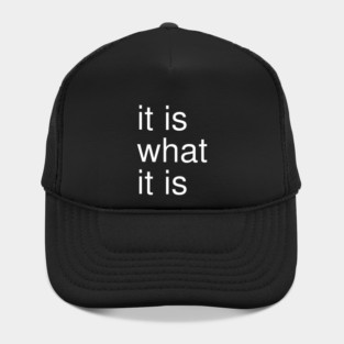 It Is What It Is Minimalist Hat