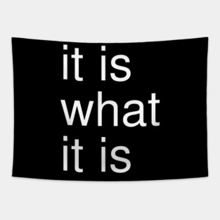 It Is What It Is Minimalist Tapestry