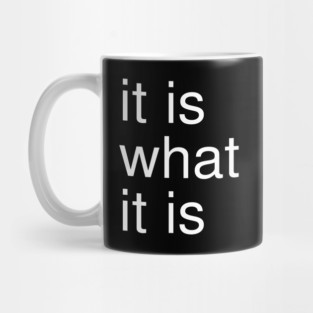 It Is What It Is Minimalist Mug