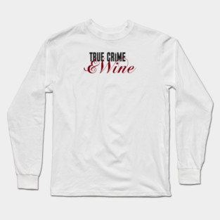 True Crime Long Sleeve T-Shirt