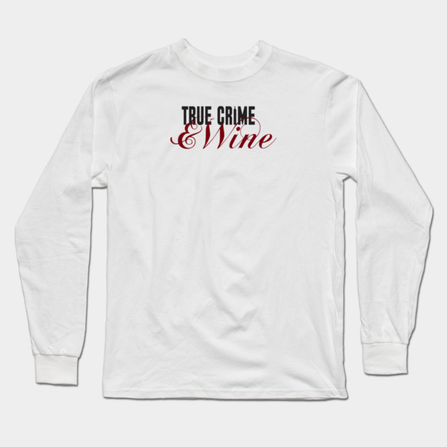 True Crime Long Sleeve T-Shirt by Laura Contarino