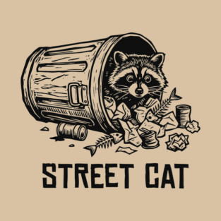 Street Cat - Funny Raccoon Trash Panda Meme T-Shirt