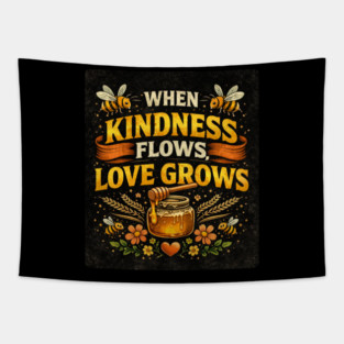 When Kindness Flows Love Grows - Male Tapestry