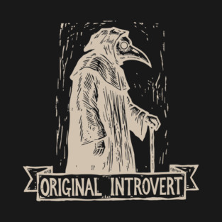 Original Introvert - Funny Plague Doctor Meme (Cream Ink) T-Shirt