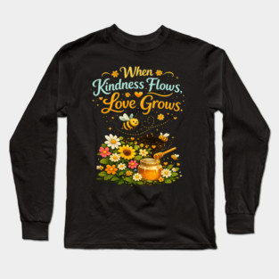 When Kindness Flows, Love Grows - Female Long Sleeve T-Shirt