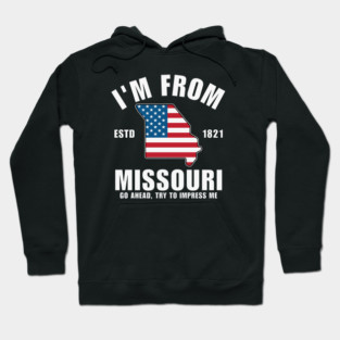 I'm from Missouri, go ahead, try to impress me Hoodie