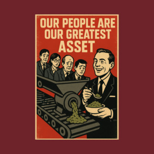 Our people are our greatest asset... T-Shirt