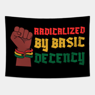 Radicalized By Basic Decency Tapestry