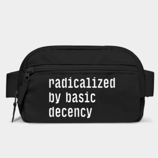 Radicalized By Basic Decency Bag