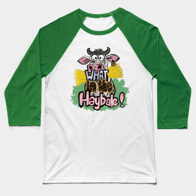 What in the Haybale! Baseball T-Shirt by Stephanie 's Store 5