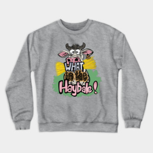 What in the Haybale! Crewneck Sweatshirt