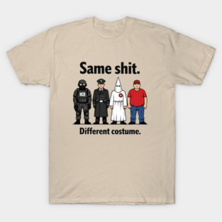 Same-Shit-Different-Costume T-Shirt