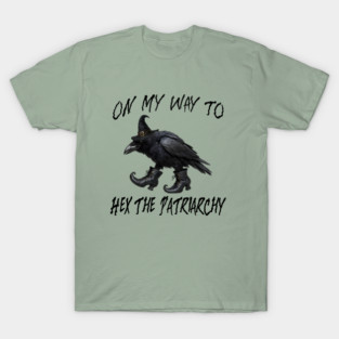 On My Way To Hex The Patriarchy, Witchy Crow design T-Shirt