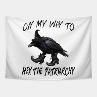 On My Way To Hex The Patriarchy, Witchy Crow design Tapestry