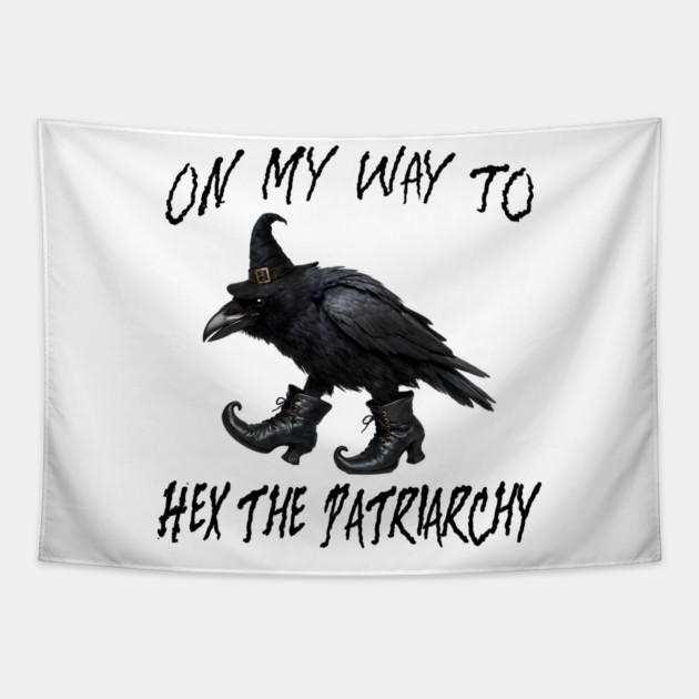 On My Way To Hex The Patriarchy, Witchy Crow design Tapestry by Luxinda