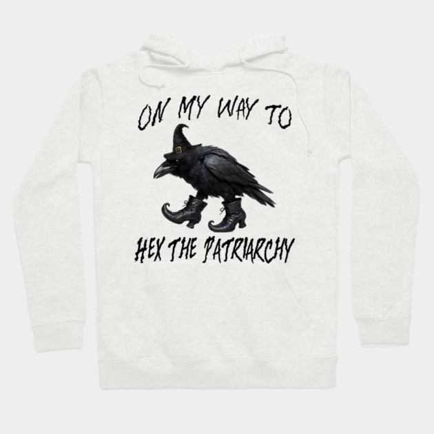 On My Way To Hex The Patriarchy, Witchy Crow design Hoodie by Luxinda
