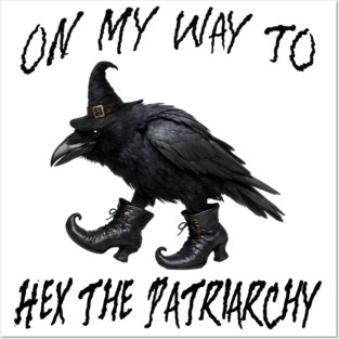 On My Way To Hex The Patriarchy, Witchy Crow design Posters and Art