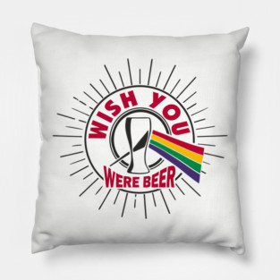 Wish You Were Beer Drinking Party Pun Pillow