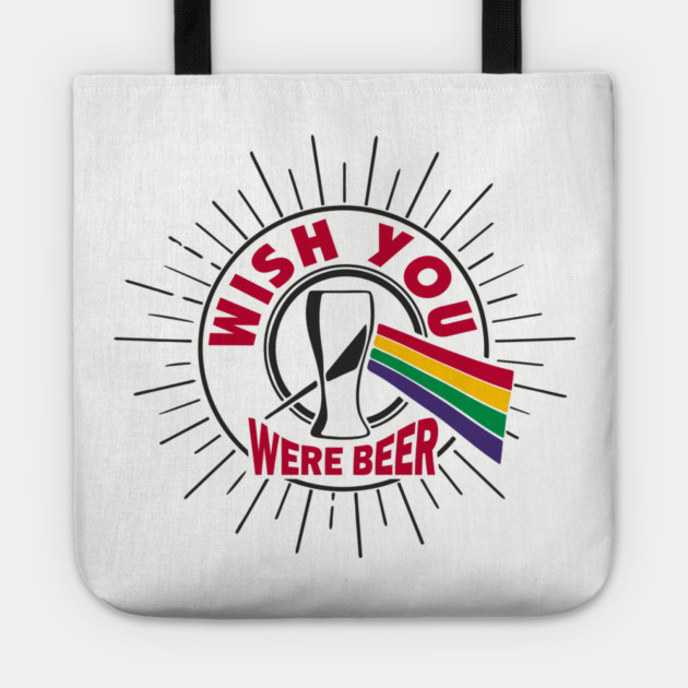 Wish You Were Beer Drinking Party Pun Tote by Anticorporati