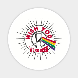 Wish You Were Beer Drinking Party Pun Magnet