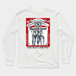 Buttwiser - King of Rears - Beer Parody Long Sleeve T-Shirt